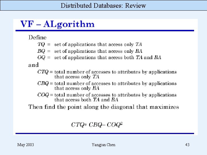 Distributed Databases: Review May 2003 Yangjun Chen 43 
