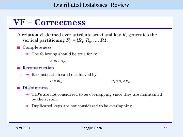 Distributed Databases: Review May 2003 Yangjun Chen 44 