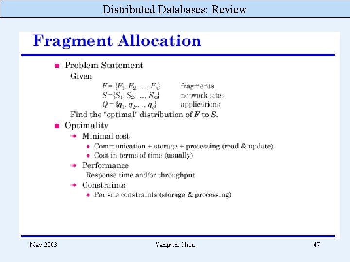 Distributed Databases: Review May 2003 Yangjun Chen 47 