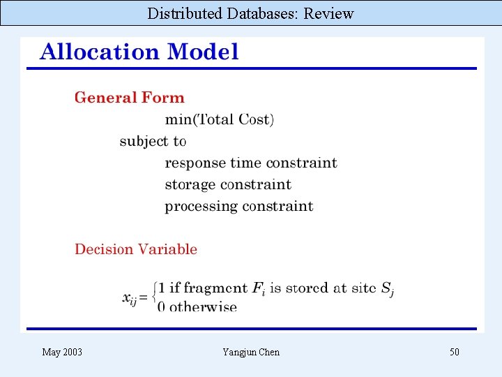 Distributed Databases: Review May 2003 Yangjun Chen 50 