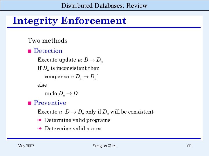 Distributed Databases: Review May 2003 Yangjun Chen 60 