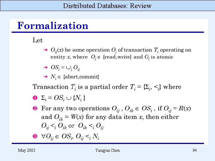 Distributed Databases: Review May 2003 Yangjun Chen 94 