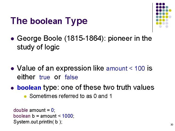 The boolean Type l George Boole (1815 -1864): pioneer in the study of logic