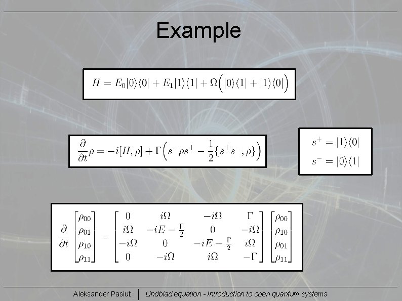 Example Aleksander Pasiut Lindblad equation - Introduction to open quantum systems 