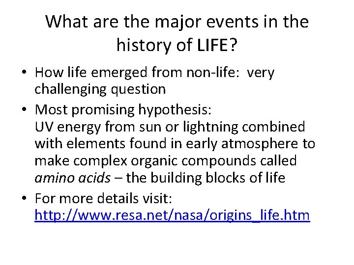 What are the major events in the history of LIFE? • How life emerged