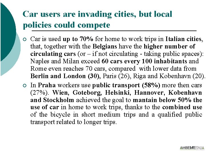 Car users are invading cities, but local policies could compete ¡ ¡ Car is