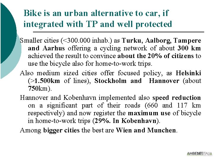 Bike is an urban alternative to car, if integrated with TP and well protected