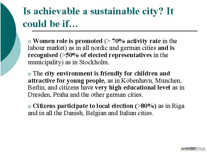 Is achievable a sustainable city? It could be if… Women role is promoted (>