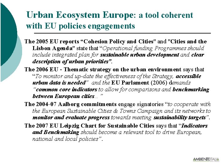 Urban Ecosystem Europe: a tool coherent with EU policies engagements The 2005 EU reports