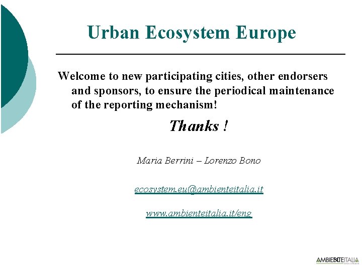 Urban Ecosystem Europe Welcome to new participating cities, other endorsers and sponsors, to ensure
