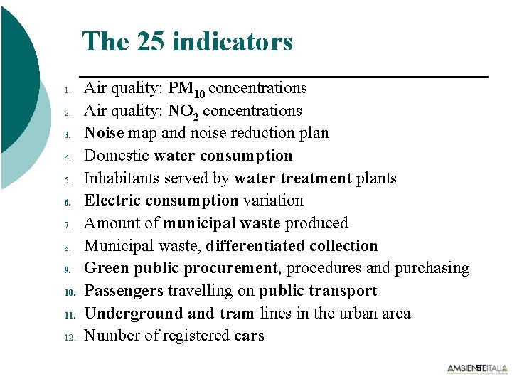 The 25 indicators 1. 2. 3. 4. 5. 6. 7. 8. 9. 10. 11.