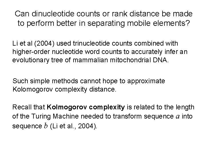 Can dinucleotide counts or rank distance be made to perform better in separating mobile Can dinucleotide counts or rank distance be made to perform better in separating mobile