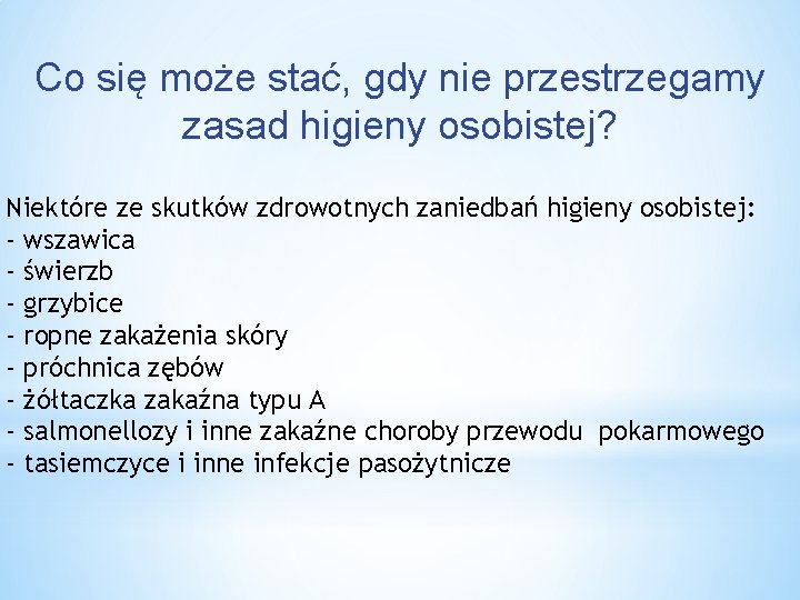 Co się może stać, gdy nie przestrzegamy zasad higieny osobistej? Niektóre ze skutków zdrowotnych