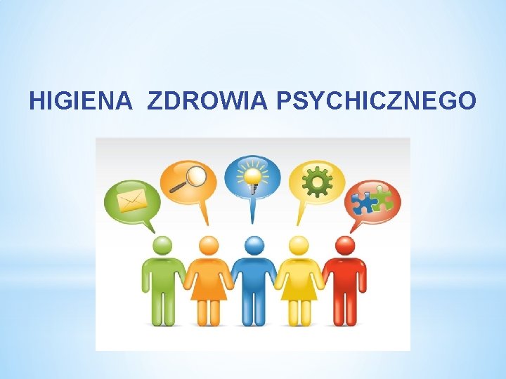 HIGIENA ZDROWIA PSYCHICZNEGO 