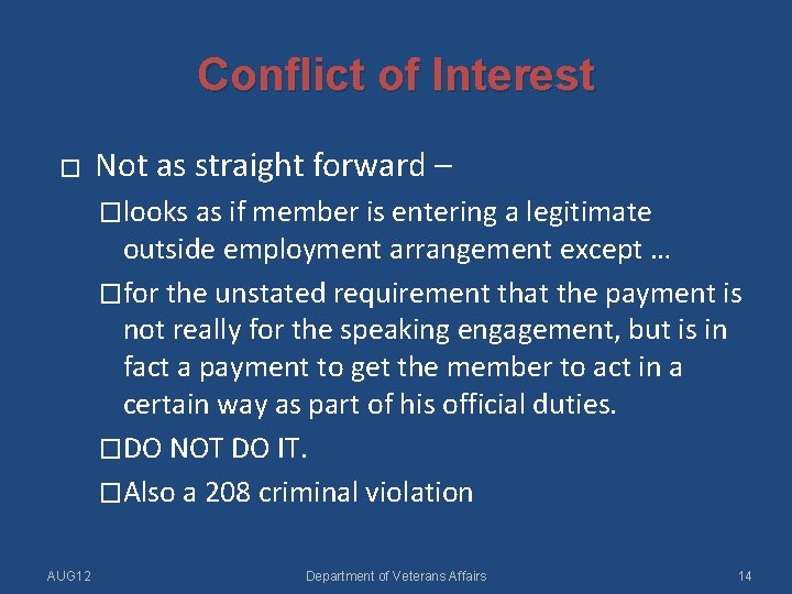 Conflict of Interest � Not as straight forward – �looks as if member is