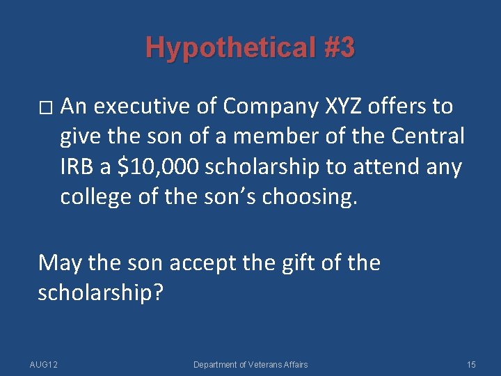 Hypothetical #3 � An executive of Company XYZ offers to give the son of