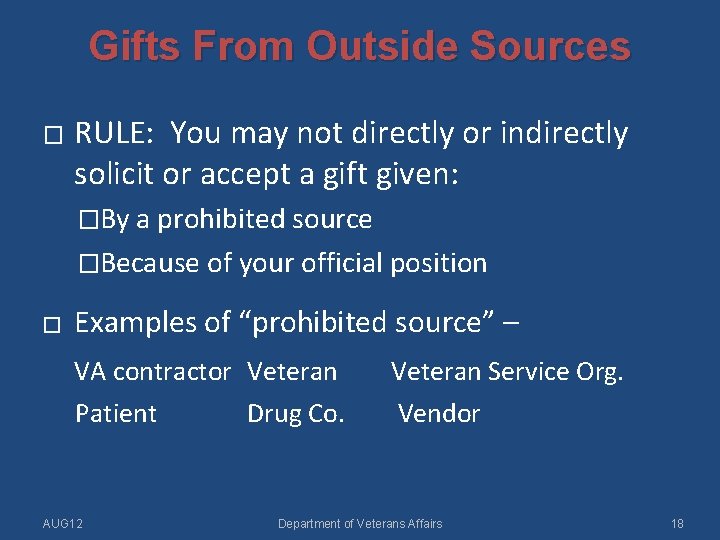 Gifts From Outside Sources � RULE: You may not directly or indirectly solicit or