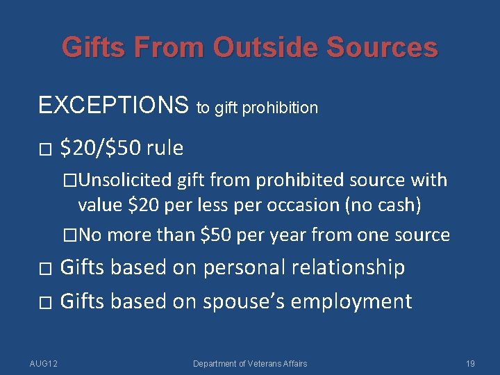 Gifts From Outside Sources EXCEPTIONS to gift prohibition � $20/$50 rule �Unsolicited gift from