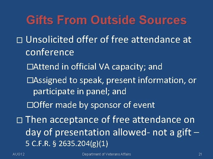 Gifts From Outside Sources � Unsolicited offer of free attendance at conference �Attend in