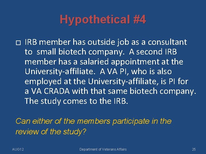 Hypothetical #4 � IRB member has outside job as a consultant to small biotech