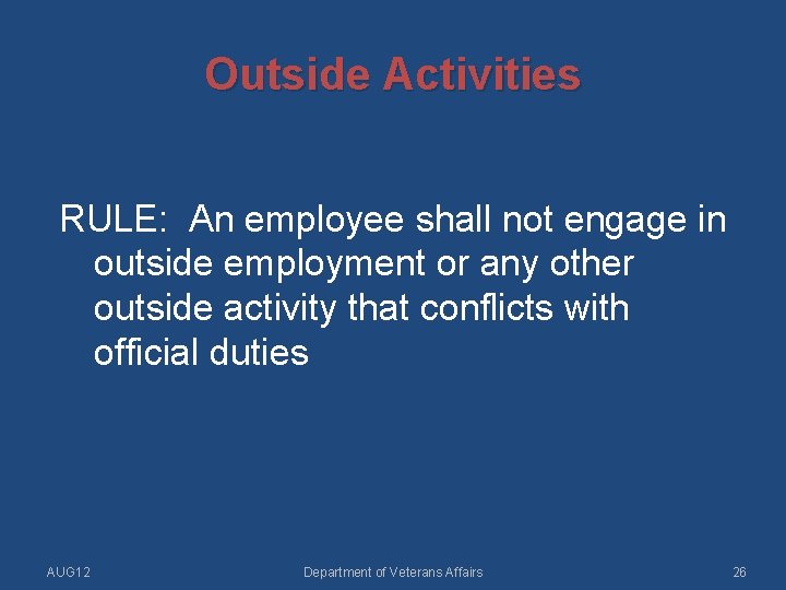 Outside Activities RULE: An employee shall not engage in outside employment or any other