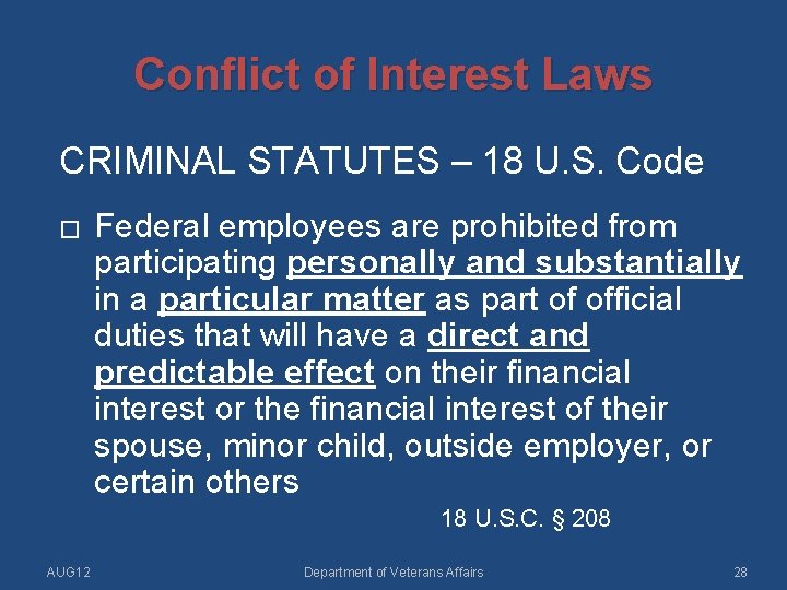 Conflict of Interest Laws CRIMINAL STATUTES – 18 U. S. Code � Federal employees