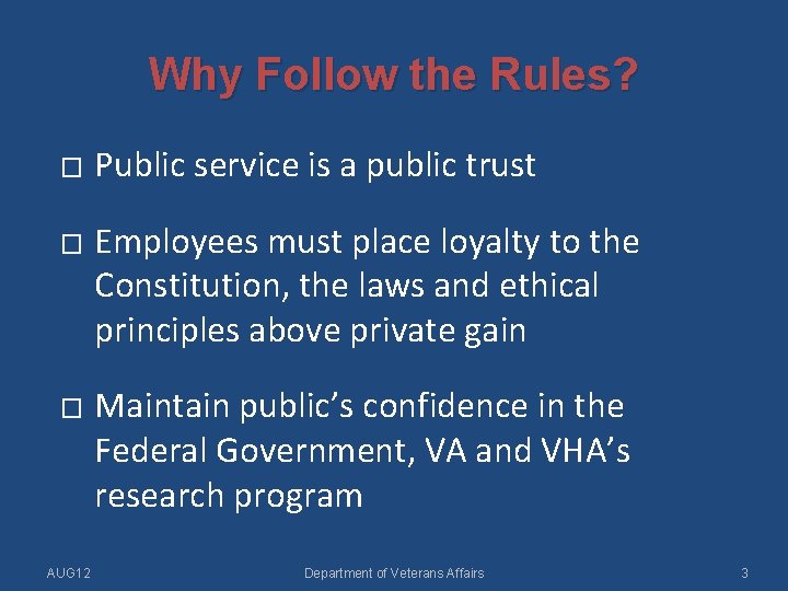 Why Follow the Rules? � � � AUG 12 Public service is a public