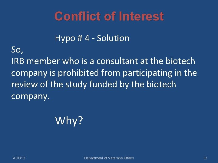 Conflict of Interest Hypo # 4 - Solution So, IRB member who is a