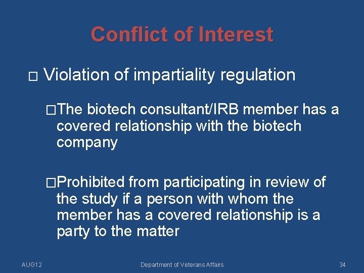 Conflict of Interest � Violation of impartiality regulation �The biotech consultant/IRB member has a