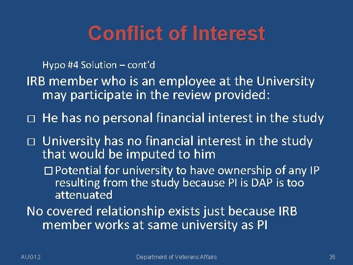 Conflict of Interest Hypo #4 Solution – cont’d IRB member who is an employee