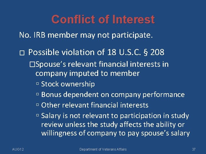 Conflict of Interest No. IRB member may not participate. � Possible violation of 18