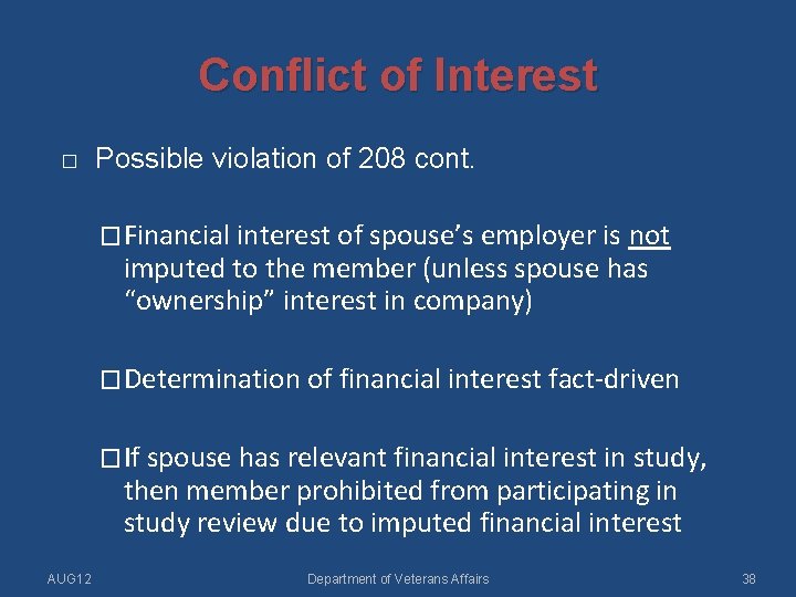 Conflict of Interest � Possible violation of 208 cont. �Financial interest of spouse’s employer