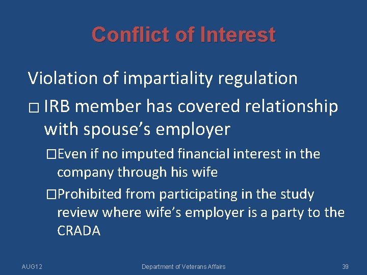 Conflict of Interest Violation of impartiality regulation � IRB member has covered relationship with