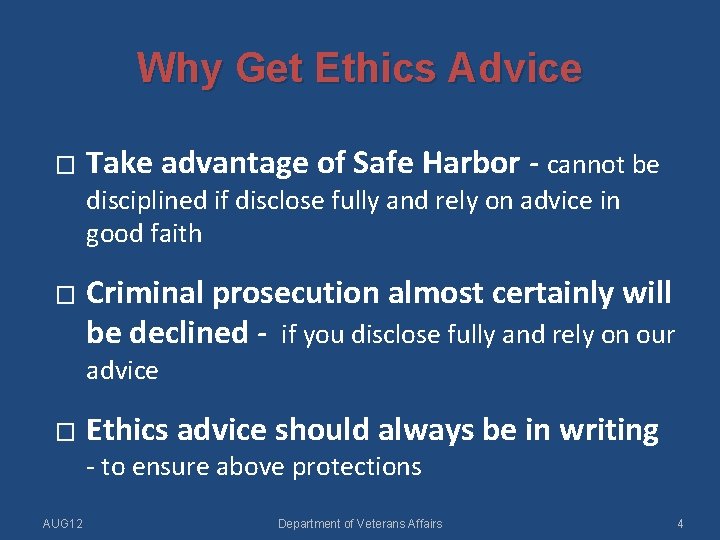Why Get Ethics Advice � Take advantage of Safe Harbor - cannot be disciplined