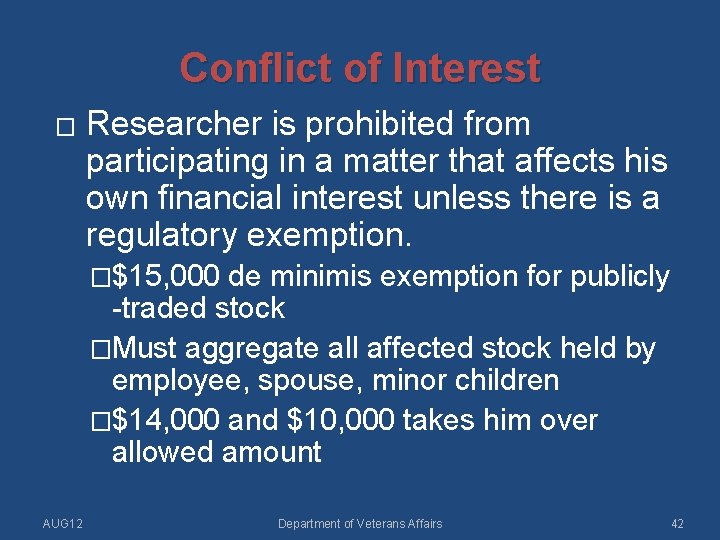 Conflict of Interest � Researcher is prohibited from participating in a matter that affects