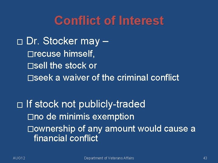 Conflict of Interest � Dr. Stocker may – �recuse himself, �sell the stock or