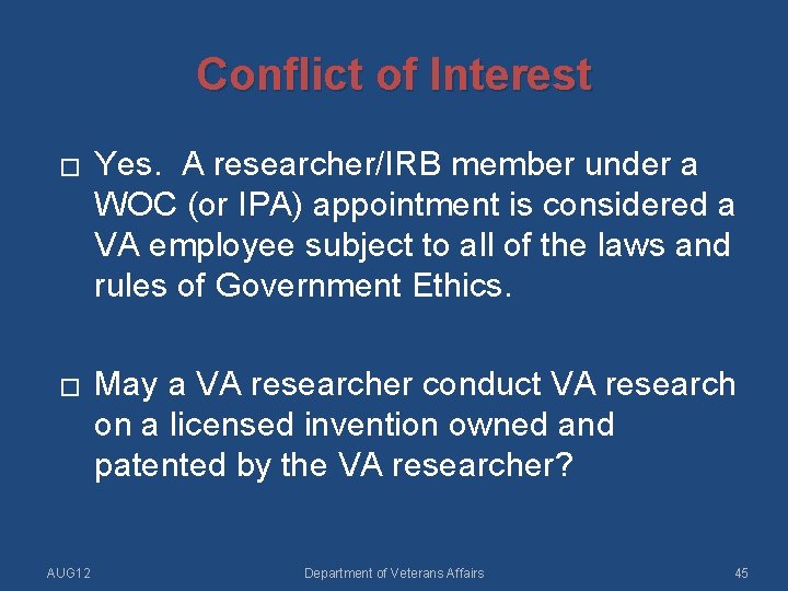 Conflict of Interest � Yes. A researcher/IRB member under a WOC (or IPA) appointment