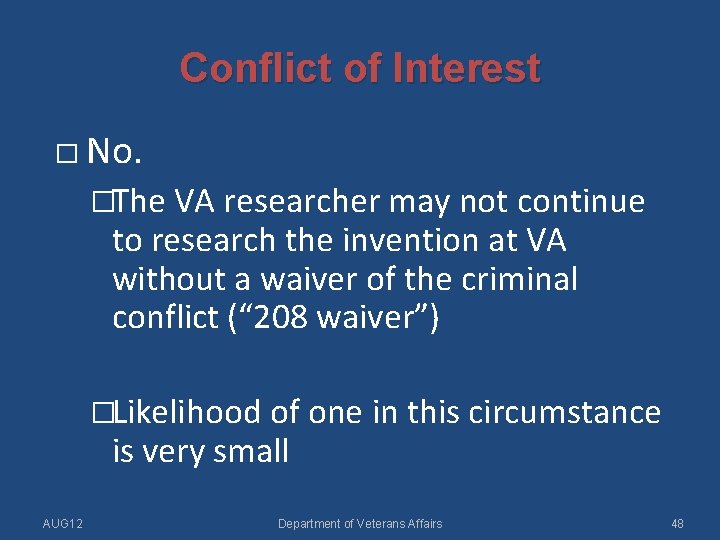 Conflict of Interest � No. �The VA researcher may not continue to research the