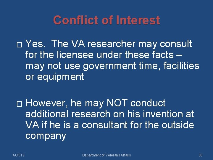 Conflict of Interest � � AUG 12 Yes. The VA researcher may consult for