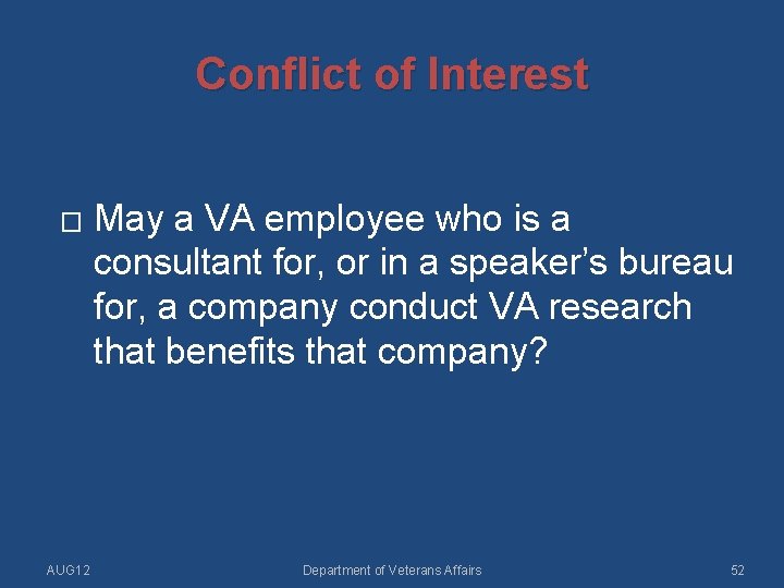 Conflict of Interest � AUG 12 May a VA employee who is a consultant