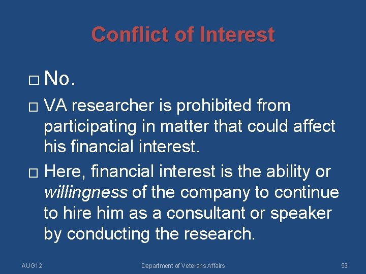 Conflict of Interest � No. VA researcher is prohibited from participating in matter that