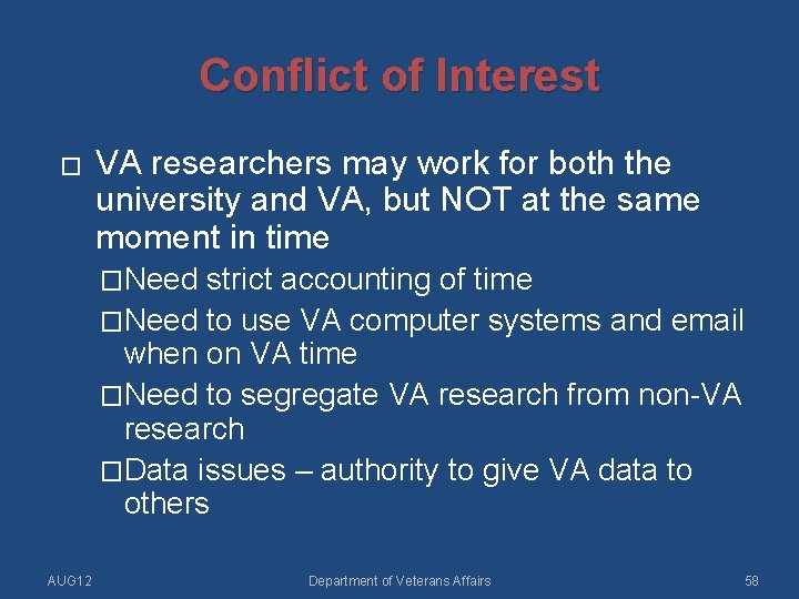 Conflict of Interest � VA researchers may work for both the university and VA,