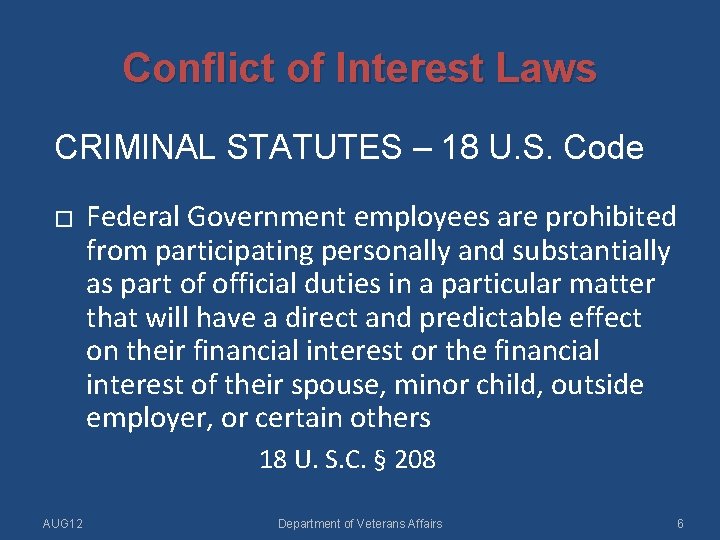 Conflict of Interest Laws CRIMINAL STATUTES – 18 U. S. Code � Federal Government