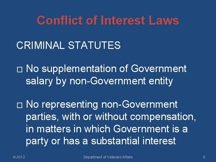 Conflict of Interest Laws CRIMINAL STATUTES � � AUG 12 No supplementation of Government