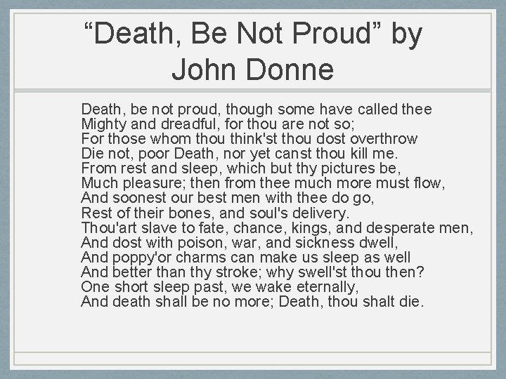 “Death, Be Not Proud” by John Donne Death, be not proud, though some have