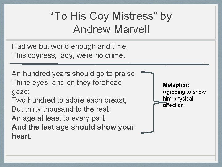 “To His Coy Mistress” by Andrew Marvell Had we but world enough and time,