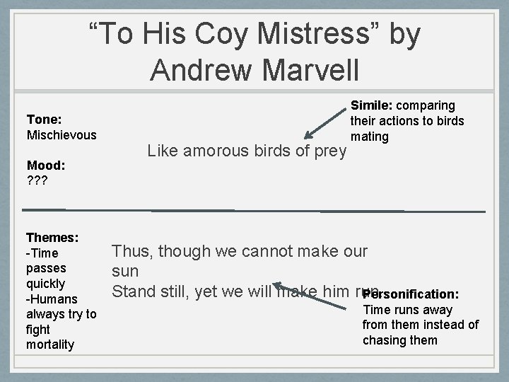 “To His Coy Mistress” by Andrew Marvell Tone: Mischievous Mood: ? ? ? Themes: