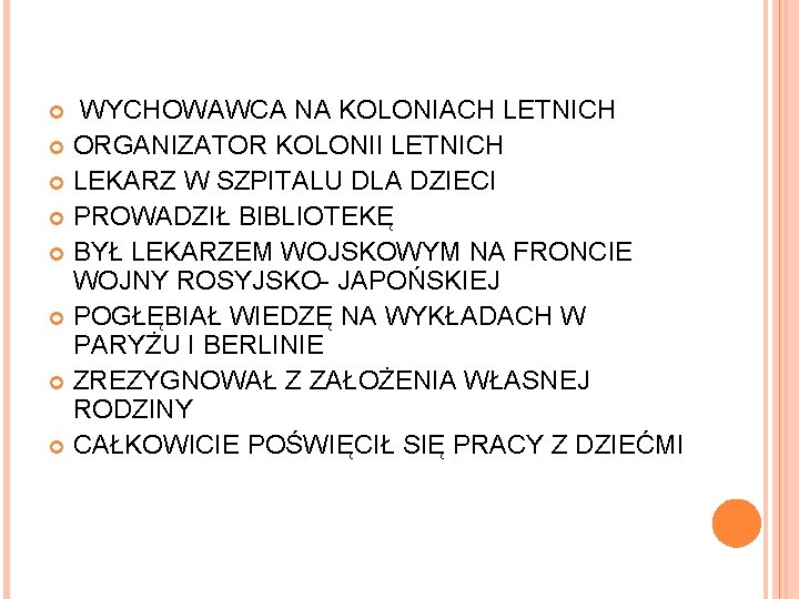WYCHOWAWCA NA KOLONIACH LETNICH ORGANIZATOR KOLONII LETNICH LEKARZ W SZPITALU DLA DZIECI PROWADZIŁ BIBLIOTEKĘ