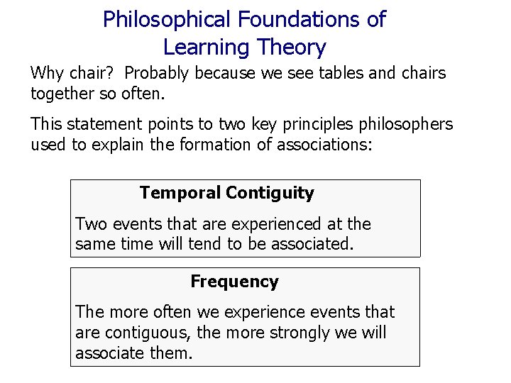 Philosophical Foundations of Learning Theory Why chair? Probably because we see tables and chairs