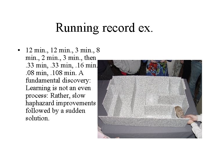 Running record ex. • 12 min. , 3 min. , 8 min. , 2